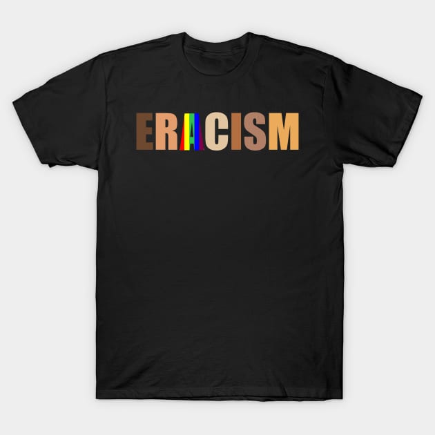 eracism T-Shirt by TheAwesome